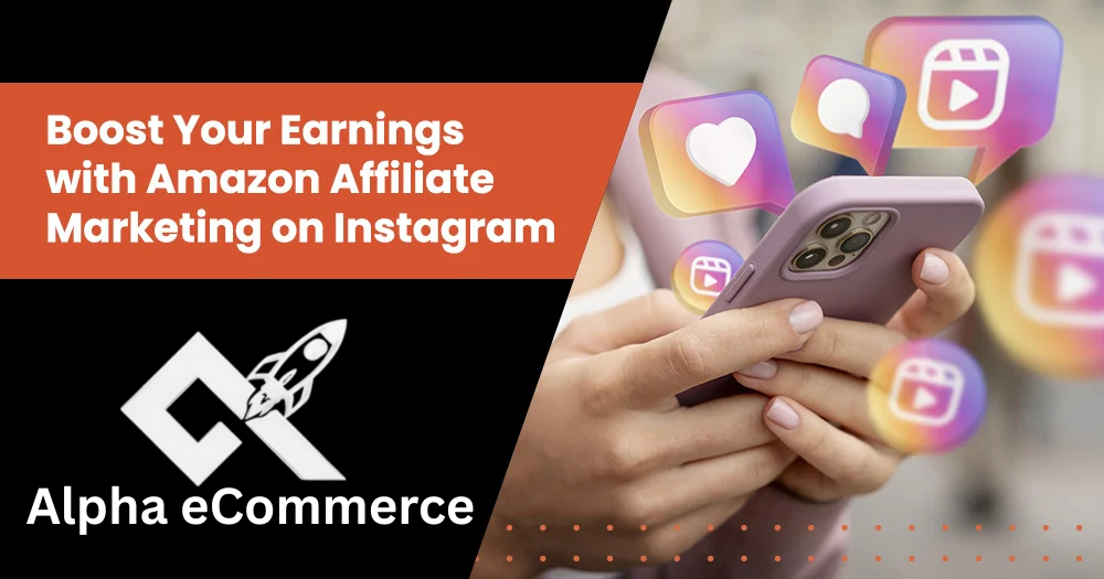 Boost Earnings with Amazon Affiliate Marketing on Instagram